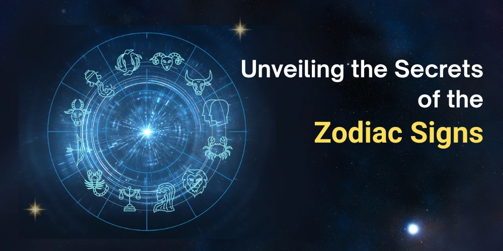 unveiling the secrets of the zodiac signs