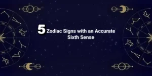 zodiac signs with an accurate sixth sense