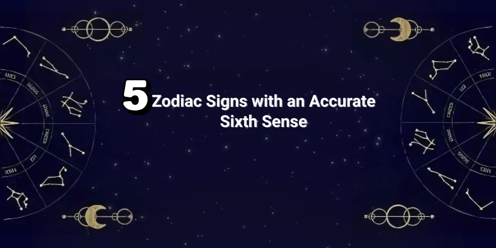 zodiac signs with an accurate sixth sense